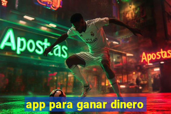 app para ganar dinero